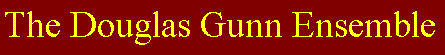 The Douglas Gunn Ensemble
